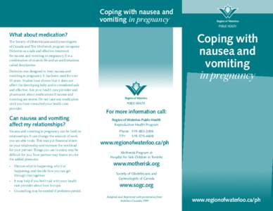 Coping with nausea and vomiting in pregnancy What about medication? Coping with nausea and