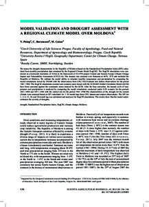 Model validation and drought assessment with a regional climate model over moldova * V. Potop1, C. Boroneant2, M. Caian3 1 Czech  University of Life Sciences Prague, Faculty of Agrobiology, Food and Natural