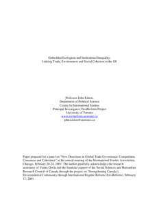 Embedded Ecologism and Institutional Inequality: Linking Trade, Environment and Social Cohesion in the G8 Professor John Kirton, Department of Political Science Centre for International Studies