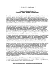Since 1994 Renate Krakauer has been President and CEO of the Michener Institute for Applied Health Sciences in Toronto, Canada, a post-secondary educational institution dedicated to current and continuing education of ap