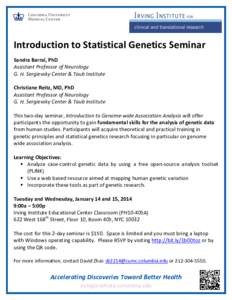 Introduction to Statistical Genetics Seminar Sandra Barral, PhD Assistant Professor of Neurology G. H. Sergievsky Center & Taub Institute Christiane Reitz, MD, PhD Assistant Professor of Neurology