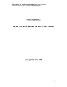 Sport, Education and Child & Youth Development thematic profile (print version) International Platform on Sport & Development www.sportanddev.org THEMATIC PROFILE  SPORT, EDUCATION AND CHILD & YOUTH DEVELOPMENT