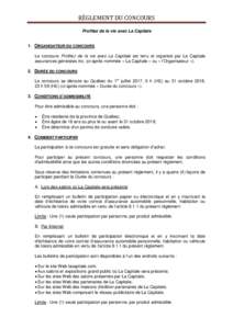 RÈGLEMENT DU CONCOURS Profitez de la vie avec La Capitale 1. ORGANISATEUR DU CONCOURS Le concours Profitez de la vie avec La Capitale est tenu et organisé par La Capitale assurances générales inc. (ci-après nommée 