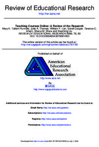 Review of Educational Research http://rer.aera.net Teaching Courses Online: A Review of the Research Mary K. Tallent-Runnels, Julie A. Thomas, William Y. Lan, Sandi Cooper, Terence C. Ahern, Shana M. Shaw and Xiaoming Li