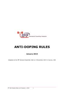 ANTI-DOPING RULES January 2015 Adopted at the IPF General Assembly held on 2 November 2014 in Aurora, USA  _________________________________________________________________________________