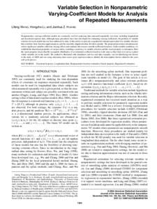 Variable Selection in Nonparametric Varying-Coefficient Models for Analysis of Repeated Measurements Lifeng WANG, Hongzhe L I, and Jianhua Z. H UANG Nonparametric varying-coefficient models are commonly used for analyzin