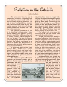 Rebellion in the Catskills By Dorothy Kubik We never know when we may be caught up in a vortex of circumstances and events large than our own small world. One day may swallow up the rest of our lives. This