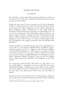 EDITORIAL: ON FAILURE Jan Zglinski* It is probably as much a trait of the academic profession as a mirror of the times we live in that the contributions featured in this issue circle around one theme: failure. Failure ha