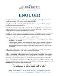 ENOUGH! Enough – of shortchanging state aid to public schools, by Gap Elimination Adjustment cuts and Foundation Aid freezes while the state projects budget surpluses! Enough – of cynically underfunding public school