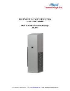 EQUIPMENT DATA SPECIFICATION AIR CONDITIONER Dust & Dirt Environment Package HC151or • URL: www.thermal-edge.com • Email: 