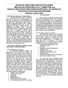 NATIONAL WEATHER ASSOCIATION (NWA) BROADCAST METEOROLOGY COMMITTEE and RADIO & TELEVISION WEATHERCASTER SEAL OF APPROVAL QUALIFICATIONS AND PROCEDURES Effective 13 March[removed]non-voting) position.