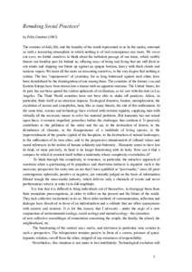 Remaking Social Practices1 by Félix GuattariThe routines of daily life, and the banality of the world represented to us by the media, surround us with a reassuring atmosphere in which nothing is of real conseque