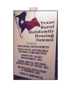 Summit Report March 6, 2015 TEXAS RURAL MULTIFAMILY HOUSING SUMMIT MARCH 6, 2015, 9:00 am - 3:30 pm STATE CAPITOL EXTENSION in AUSTIN, Room E2.002