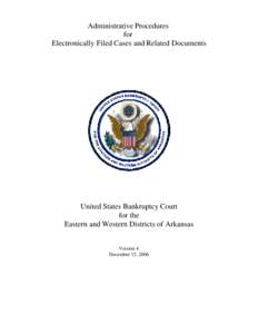 Administrative Procedures for Electronically Filed Cases and Related Documents United States Bankruptcy Court for the