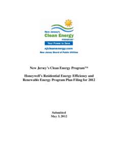 New Jersey’s Clean Energy Program™ Honeywell’s Residential Energy Efficiency and Renewable Energy Program Plan Filing for 2012 Submitted May 3, 2012