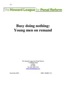 123  Busy doing nothing: Young men on remand  The Howard League for Penal Reform