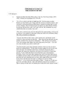 Addendum to Lecture on THE EXTENT OF SIN C.H. Spurgeon: a.  Sermon on John 5:40 “Free Will a Slave” The New Park Street Pulpit, [removed], Volumes I & II (Pilgrim1975), [removed].