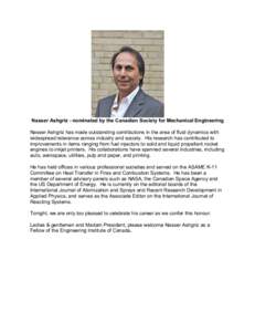 Nasser Ashgriz - nominated by the Canadian Society for Mechanical Engineering Nasser Ashgriz has made outstanding contributions in the area of fluid dynamics with widespread relevance across industry and society. His res