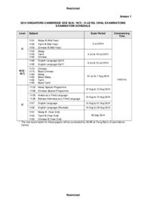 Restricted  Annex[removed]SINGAPORE-CAMBRIDGE GCE N(A) / N(T) / O-LEVEL ORAL EXAMINATIONS EXAMINATION SCHEDULE Level