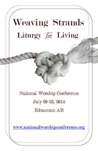 National Worship Conference July 20-23, 2014 Edmonton AB www.nationalworshipconference.org  1|Page