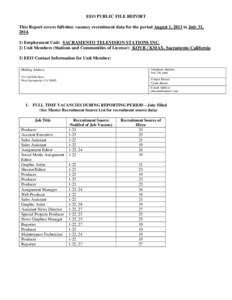 EEO PUBLIC FILE REPORT This Report covers full-time vacancy recruitment data for the period August 1, 2013 to July 31, [removed]Employment Unit: SACRAMENTO TELEVISION STATIONS INC. 2) Unit Members (Stations and Communiti