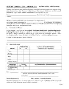 HEALTH EXAMINATION CERTIFICATE  North Carolina Public Schools Required of all persons upon initial employment, separation from employment more than one school year, absence of more than 40 successive days because of a co