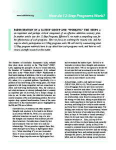 www.salifeline.org  How do 12-Step Programs Work? Participation in a 12-Step group and “working” the steps is an important and perhaps critical component of an effective addiction recovery plan.