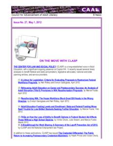 Issue No. 27, May 1, 2012  ON THE MOVE WITH CLASP THE CENTER FOR LAW AND SOCIAL POLICY (CLASP) is a long-established voice in Adult Education, with a significant ongoing presence on Capitol Hill. It recently issued sever