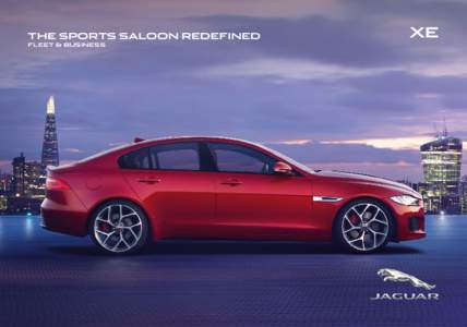 THE SPORTS SALOON REDEFINED FLEET & BUSINESS XE  NEW JAGUAR XE