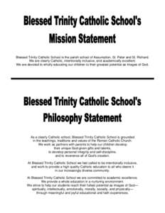 Blessed Trinity Catholic School is the parish school of Assumption, St. Peter and St. Richard. We are clearly Catholic, intentionally inclusive, and academically excellent. We are devoted to wholly educating our children