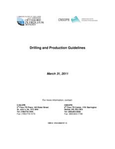 Drilling and Production Guidelines  March 31, 2011 For more information, contact: C-NLOPB