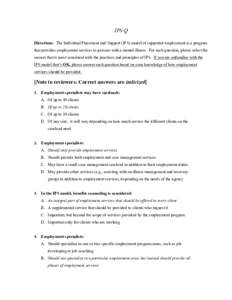 IPS-Q Directions: The Individual Placement and Support (IPS) model of supported employment is a program that provides employment services to persons with a mental illness. For each question, please select the answer that