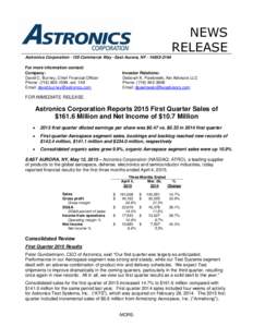Astronics Corporation  130 Commerce Way  East Aurora, NY  For more information contact: Company: David C. Burney, Chief Financial Officer Phone: (, ext. 159 Email: david.burney@astronics.