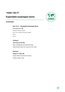 “HOW I DO IT” Expandable esophageal stents AUTHORSHIP How I do it: Expandable Esophageal Stents Chan-Sup Shim, MD