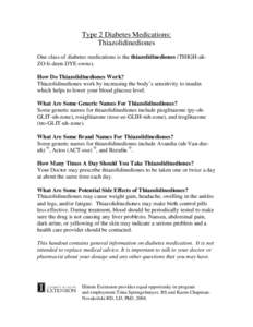 Type 2 Diabetes Medications: Thiazolidinediones One class of diabetes medications is the thiazolidinediones (THIGH-ahZO-li-deen-DYE-owns). How Do Thiazolidinediones Work? Thiazolidinediones work by increasing the body’