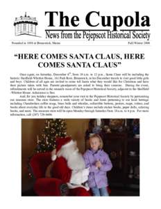 Founded in 1888 at Brunswick, Maine  Fall/Winter 2008 “HERE COMES SANTA CLAUS, HERE COMES SANTA CLAUS”