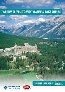 We invite you to visit Banff & Lake Louise  3 NIGHT PACKAGES Starting From Per