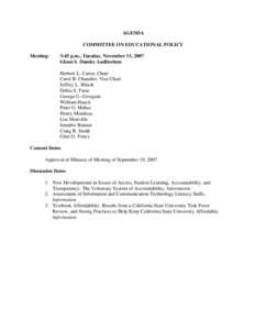 AGENDA COMMITTEE ON EDUCATIONAL POLICY Meeting: 3:45 p.m., Tuesday, November 13, 2007 Glenn S. Dumke Auditorium