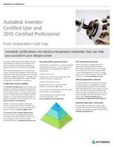 Autodesk Certification  Autodesk Inventor: Certified User and 2015 Certified Professional Exam preparation road map