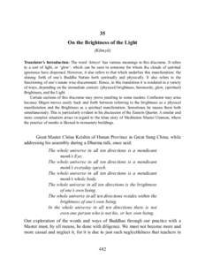 35 On the Brightness of the Light (Kōmyō) Translator’s Introduction: The word ‘kōmyō’ has various meanings in this discourse. It refers to a sort of light, or ‘glow’, which can be seen in someone for whom t