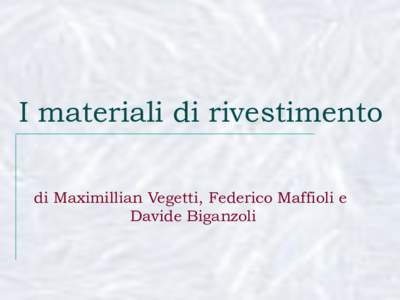 I materiali di rivestimento di Maximillian Vegetti, Federico Maffioli e Davide Biganzoli Porosità della ceramica -Le ceramiche hanno la caratteristica di essere porose, un fattore che non le