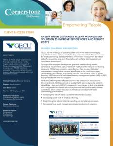 Empowering People CLIENT SUCCESS STORY Credit Union Leverages Talent Management Solution to Improve Efficiencies and Reduce Costs Business Challenges and Objectives