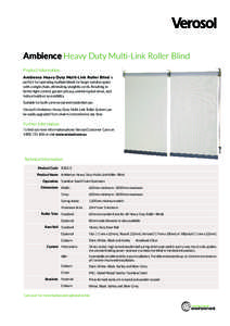 Ambience Heavy Duty Multi-Link Roller Blind Product Information Ambience Heavy Duty Multi-Link Roller Blind is perfect for operating multiple blinds for larger window spans with a single chain, eliminating unsightly cord