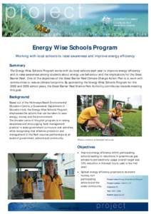 Energy Wise Schools Program Working with local schools to raise awareness and improve energy efficiency Summary The Energy Wise Schools Program works with six local schools each year to improve energy efficiency and to r