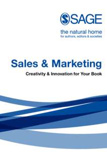 Sales & Marketing Creativity & Innovation for Your Book Global Reach SAGE is committed to the global dissemination of information and our marketing department develops plans and strategies to reach the widest readership