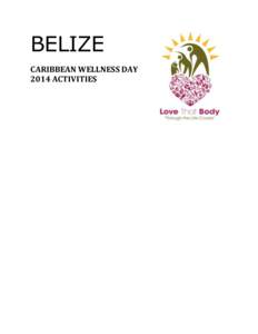 BELIZE CARIBBEAN WELLNESS DAY 2014 ACTIVITIES The Wellness Health Fair Venue: Banquitas House of Culture