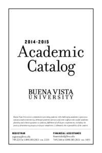 [removed]Academic Catalog Buena Vista University is committed to providing students with challenging academic experiences and personalized mentoring. Although academic advisors and other staff provide careful academic