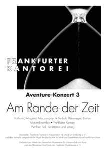 FRANKFURTER K A N T O R E I Aventure-Konzert 3  Am Rande der Zeit