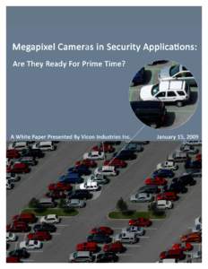 Copyright 2009 Vicon Industries Inc  Page 1 Megapixel Cameras in Security Applications:  Are They Ready For Prime Time? 