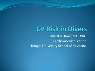 Alfred A. Bove, MD, PhD Cardiovascular Section Temple University School of Medicine Disclosures  Book Royalties, Elsevier